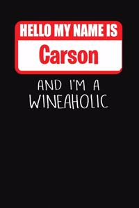 Hello My Name is Carson And I'm A Wineaholic