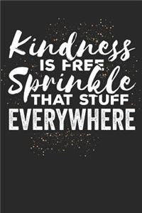 Kindness is Free Sprinkle That Stuff Everywhere