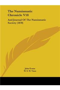 Numismatic Chronicle V18: And Journal Of The Numismatic Society (1878)