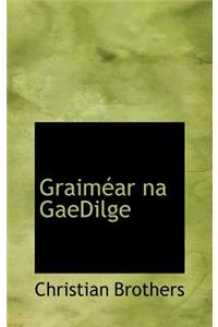 Graim AR Na Gaedilge