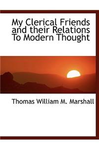 My Clerical Friends and Their Relations to Modern Thought