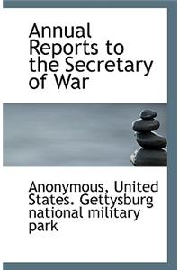 Annual Reports to the Secretary of War