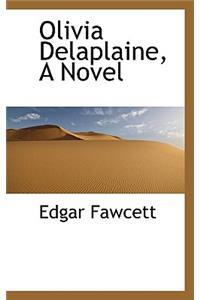 Olivia Delaplaine, a Novel