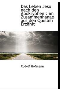 Das Leben Jesu Nach Den Apokryphen
