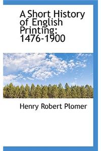 A Short History of English Printing