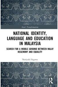 National Identity, Language and Education in Malaysia