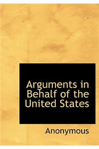 Arguments in Behalf of the United States