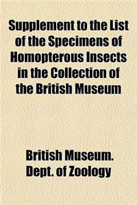 Supplement to the List of the Specimens of Homopterous Insects in the Collection of the British Museum