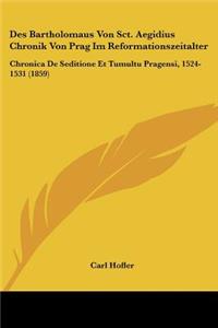 Des Bartholomaus Von Sct. Aegidius Chronik Von Prag Im Reformationszeitalter