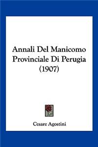 Annali del Manicomo Provinciale Di Perugia (1907)