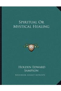 Spiritual or Mystical Healing