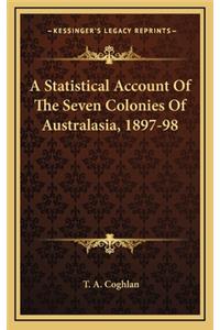 A Statistical Account of the Seven Colonies of Australasia, 1897-98