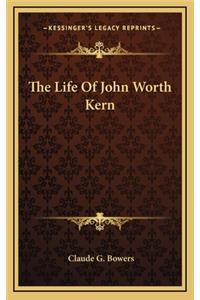 The Life of John Worth Kern