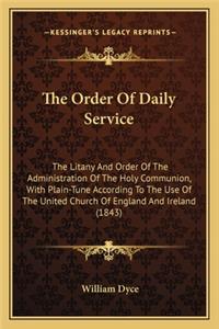 The Order of Daily Service the Order of Daily Service