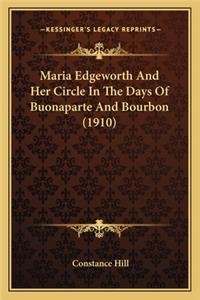 Maria Edgeworth And Her Circle In The Days Of Buonaparte And Bourbon (1910)