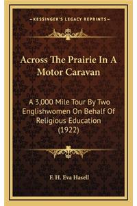 Across the Prairie in a Motor Caravan