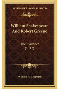 William Shakespeare and Robert Greene