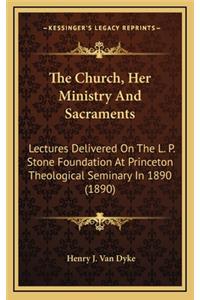 The Church, Her Ministry and Sacraments
