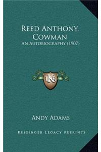 Reed Anthony, Cowman