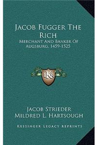Jacob Fugger The Rich