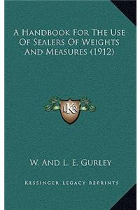 Handbook For The Use Of Sealers Of Weights And Measures (1912)