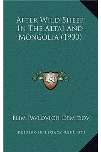 After Wild Sheep In The Altai And Mongolia (1900)