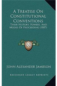 A Treatise On Constitutional Conventions