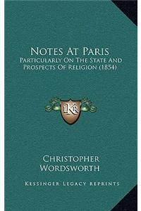 Notes at Paris