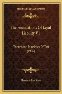 The Foundations Of Legal Liability V1