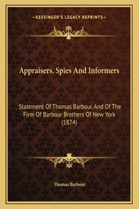 Appraisers, Spies And Informers