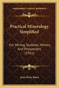 Practical Mineralogy Simplified