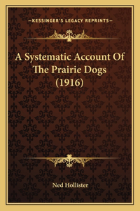 A Systematic Account Of The Prairie Dogs (1916)