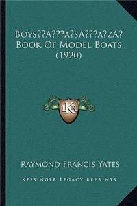 Boys' Book Of Model Boats (1920)