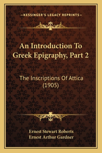 Introduction To Greek Epigraphy, Part 2