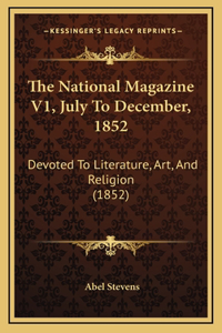 The National Magazine V1, July To December, 1852