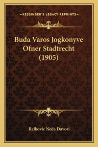 Buda Varos Jogkonyve Ofner Stadtrecht (1905)