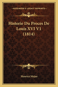 Historie Du Proces De Louis XVI V1 (1814)