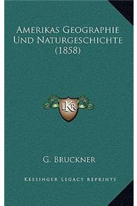 Amerikas Geographie Und Naturgeschichte (1858)