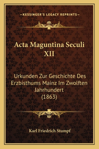 Acta Maguntina Seculi XII
