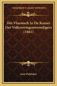 Het Vlaemsch In De Kamer Der Volksvertegenwoordigers (1861)