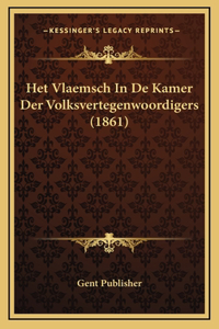 Het Vlaemsch In De Kamer Der Volksvertegenwoordigers (1861)