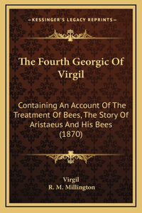 The Fourth Georgic Of Virgil