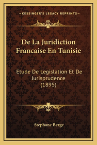 De La Juridiction Francaise En Tunisie
