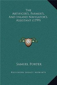 The Artificer's, Farmer's, And Inland Navigator's, Assistant (1799)