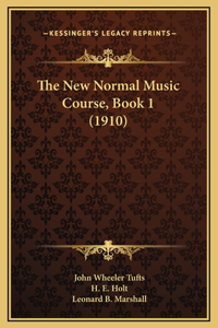 The New Normal Music Course, Book 1 (1910)
