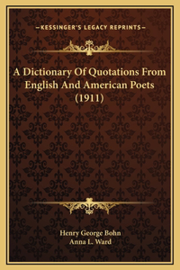 A Dictionary Of Quotations From English And American Poets (1911)