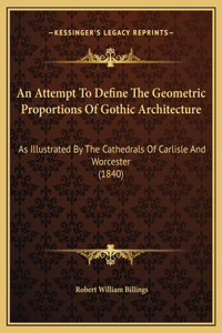 An Attempt To Define The Geometric Proportions Of Gothic Architecture