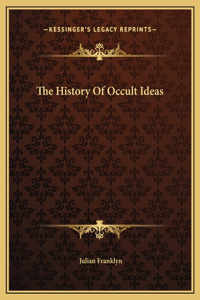 The History Of Occult Ideas