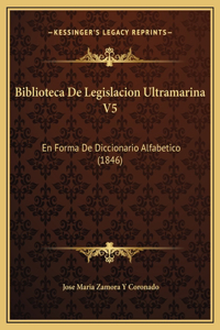 Biblioteca De Legislacion Ultramarina V5