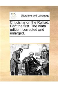 Criticisms on the Rolliad. Part the first. The ninth edition, corrected and enlarged.